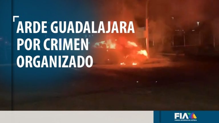 Crimen organizado bloquea Guadalajara y otras ciudades: incendian vehículos y camiones