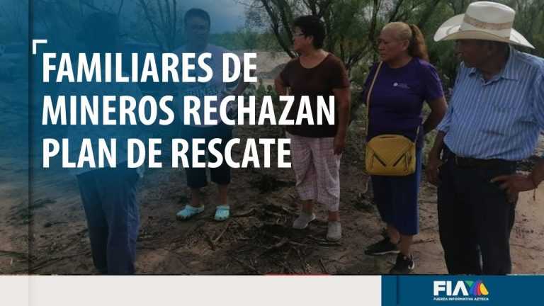 Familiares de los 10 mineros atrapados están molestos tras reunión con Protección Civil