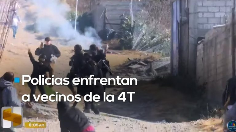 Los de “La Cuarta Transformación” enfrentan a policías